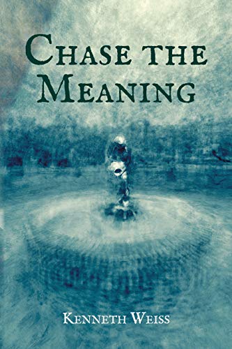 Chase the Meaning - Kenneth Weiss