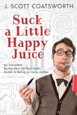 Suck a Little Happy Juice Book Cover