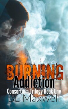 Burning Addiction - BL Maxwell
