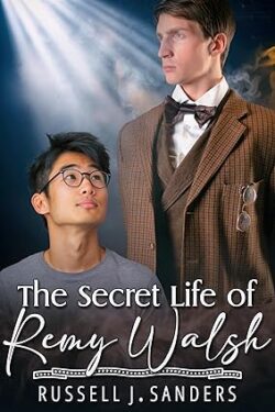 The Secret Life of Remy Walsh Book Cover