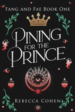 Rebecca Cohen - Pining for the Prince (Fang and Fae Book 1)