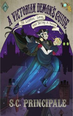 S.C. Principale - A Victorian Demon's Guide to London, Love, and Being a Hero